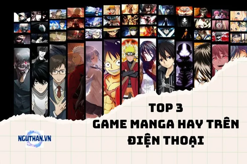 Game Manga Hay Trên Điện Thoại 2025 - Top Lựa Chọn Cho Wibu