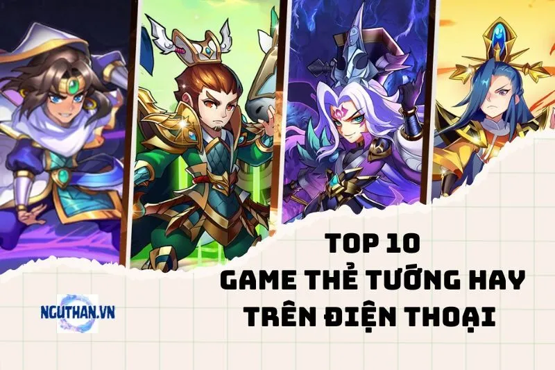 Game Thẻ Tướng Hay Trên Điện Thoại 2025: Chơi là mê!