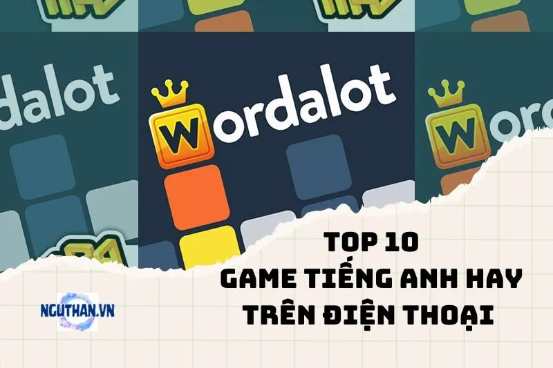 Game Tiếng Anh Hay Trên Điện Thoại 2025: Xem Ngay Top 10!