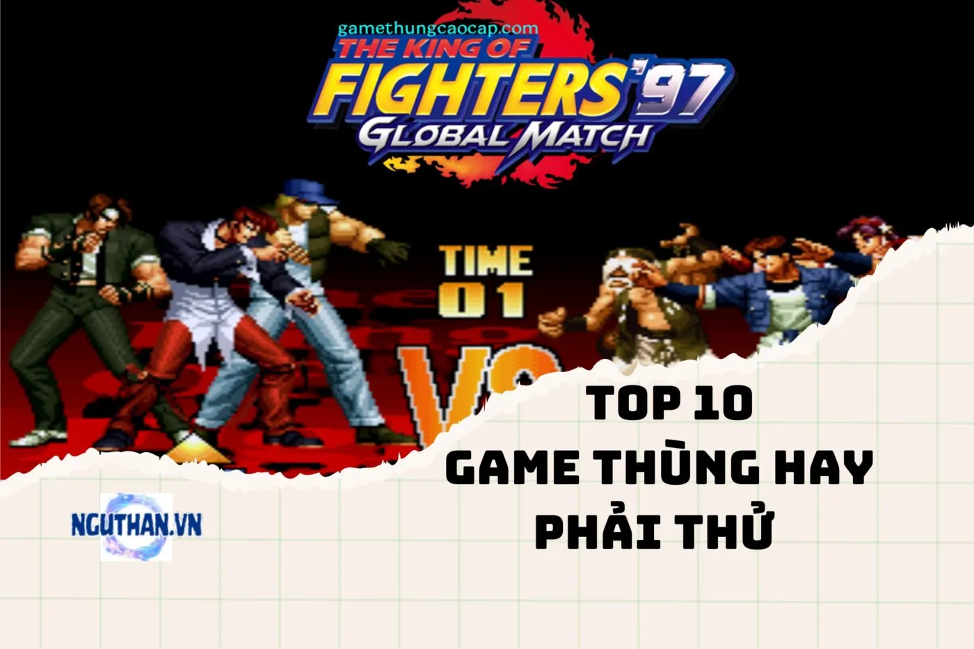 Danh Sách Game Thùng Hay Gắn Liền Với Tuổi Thơ 2025