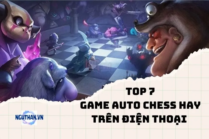 Top Game Auto Chess Hay Trên Điện Thoại Được Yêu Thích Nhất 2025