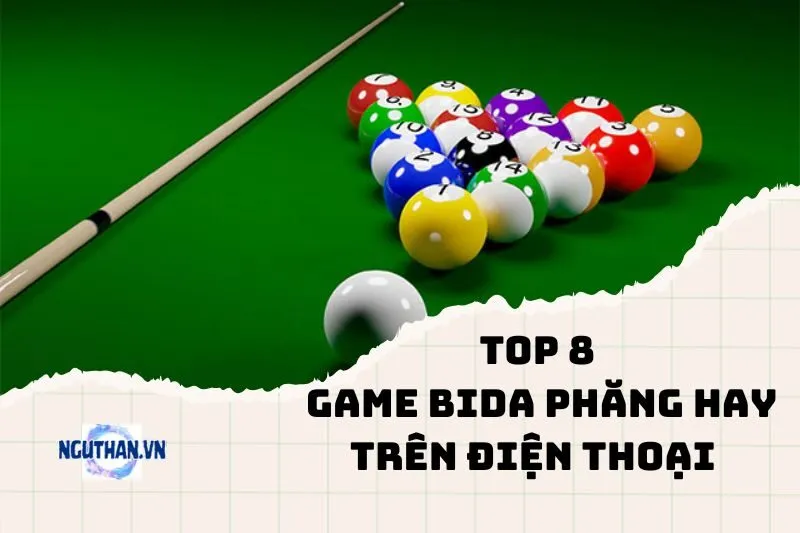 Top game bida phăng hay trên điện thoại cho dân mê cơ thủ 2025