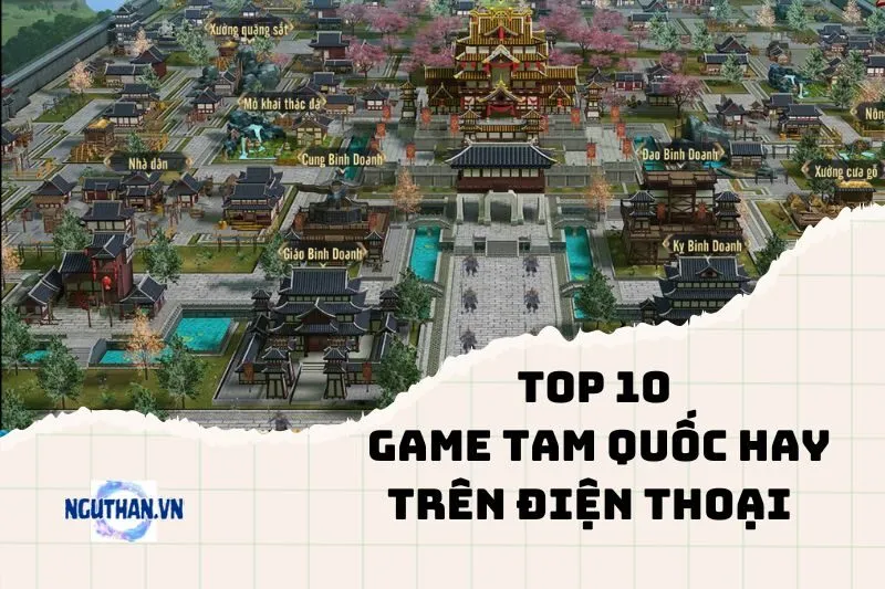 Trải nghiệm đỉnh cao với game Tam Quốc hay trên điện thoại 2025