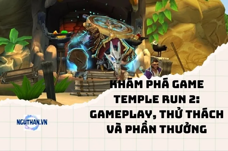 Khám phá game Temple Run 2: Gameplay, Thử Thách và Phần Thưởng 2025