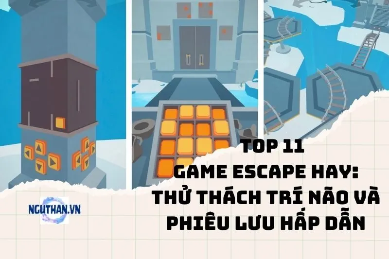 Top game escape hay: Thử thách trí não và phiêu lưu hấp dẫn 2025