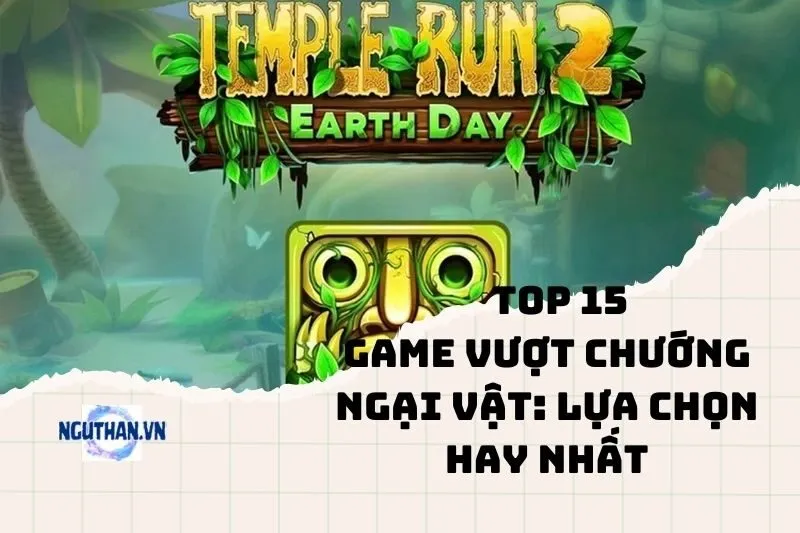 Top game vượt chướng ngại vật: Lựa chọn hay nhất 2025