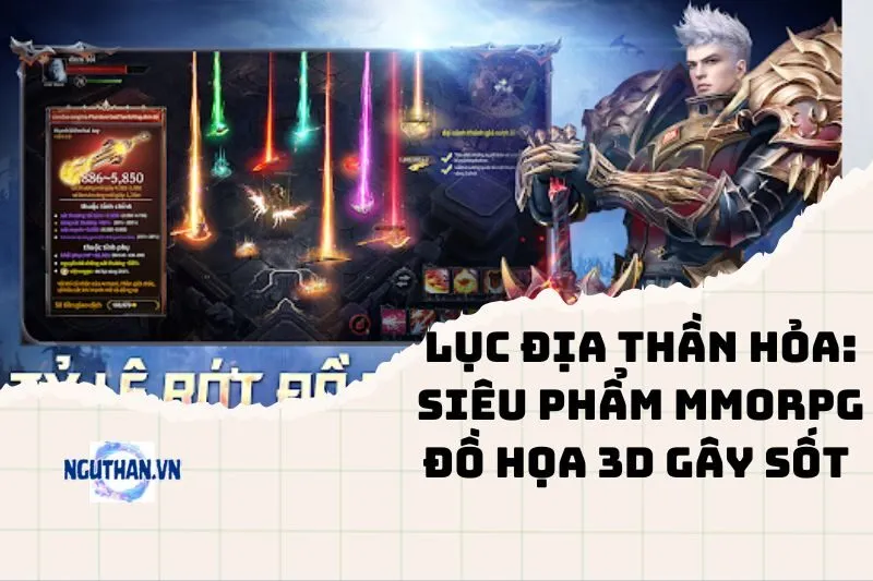 Lục Địa Thần Hỏa: Siêu Phẩm MMORPG Đồ Họa 3D Gây Sốt 2025