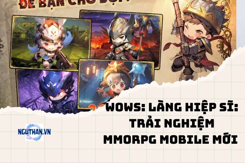WOWs: Làng Hiệp Sĩ: Trải Nghiệm MMORPG Mobile Mới 2025